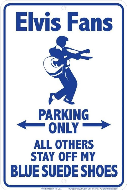 Signs 4 Fun SPSEB Elvis Blue Suede, Small Parking Sign - Made in the USA